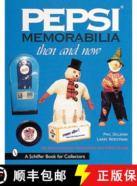 【3-4周达】Pepsi Memorabilia...Then and Now: An Unauthorized Handbook and Price Guide: An Unauthorize... [9780764311055]