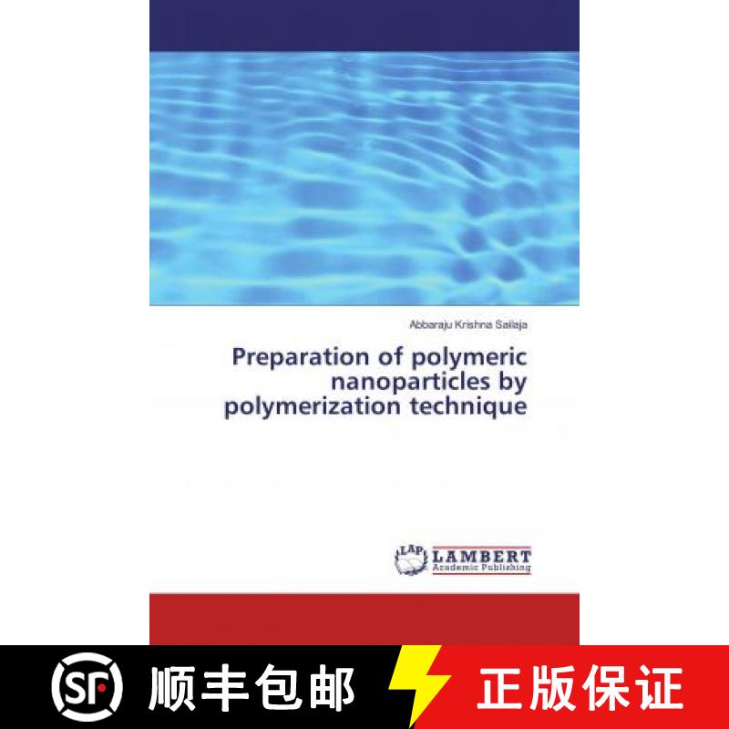 预订 Preparation of polymeric nanoparticles by polymerization technique [9783330004573]