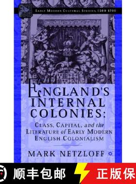 【3-4周达】England's Internal Colonies : Class, Capital, and the Literature of Early Modern English C... [9781403961839]