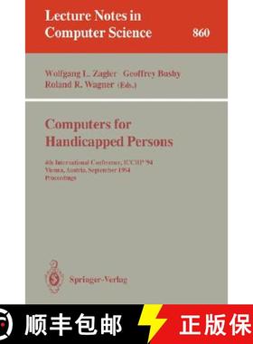 【3-4周达】Computers for Handicapped Persons : 4th International Conference, ICCHP '94, Vienna, Austr... [9783540584766]