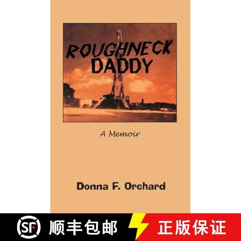【3-4周达】Roughneck Daddy: : A Memoir [9780615407777]