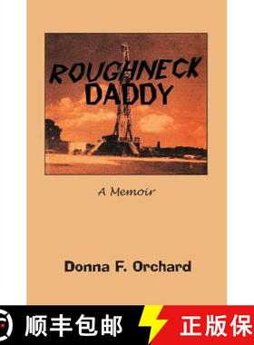 预订 Roughneck Daddy: : A Memoir [9780615407777]