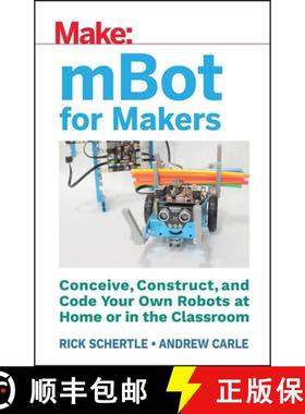 【3-4周达】Mbot for Makers: Conceive, Construct, and Code Your Own Robots at Home or in the Classroom [9781680452969]