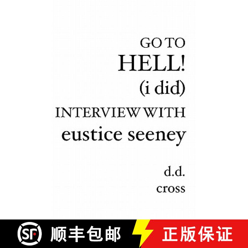 【2-3周达】Go to Hell! (I did) Interview with Eustice Seeney [9781588982285]