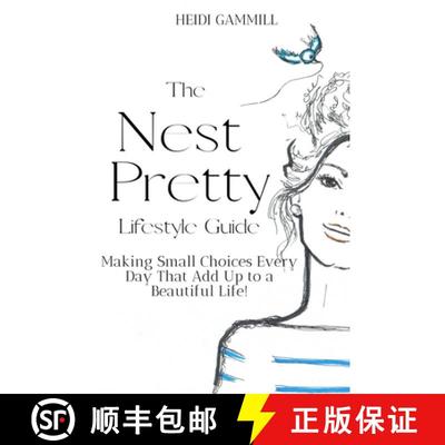 【3-4周达】The Nest Pretty Lifestyle Guide: Making Small Choices Every Day That Add Up to a Beautiful... [9781736967003]