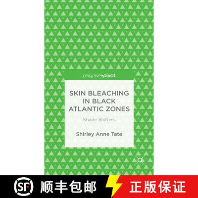 【3-4周达】Skin Bleaching in Black Atlantic Zones: Shade Shifters (1st ed. 2016) (1st ed. 2016) (1st ... [9781137498441]