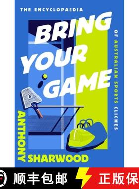 【3-4周达】Bring Your a Game: The Encyclopaedia of Australian Sports Clichés [9780733652592]