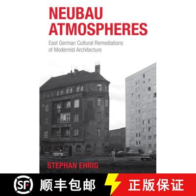 【3-4周达】Neubau Atmospheres: East German Cultural Remediations of Modernist Architecture [9781836951797]