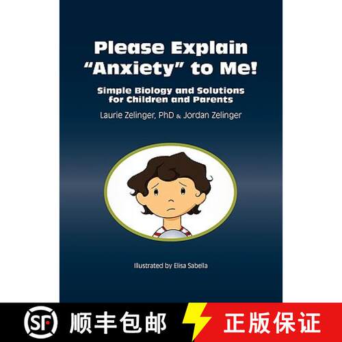 【3-4周达】精装 Please Explain Anxiety to Me! Simple Biology and Solutions for Children and Parents [9781615990511]