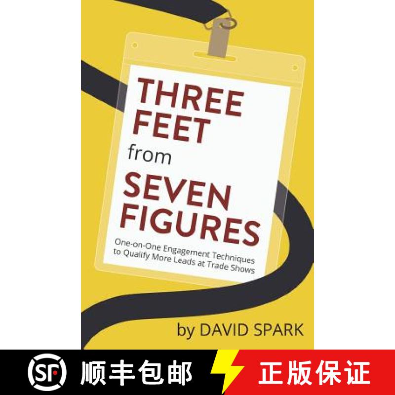 预订 Three Feet from Seven Figures: One-on-One Engagement Techniques to Qualify More Leads at Trade S... [9780996860208]