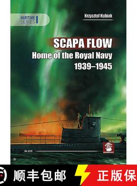 【3-4周达】Scapa Flow: Home of the Royal Navy 1939-1945 [9788366549036]