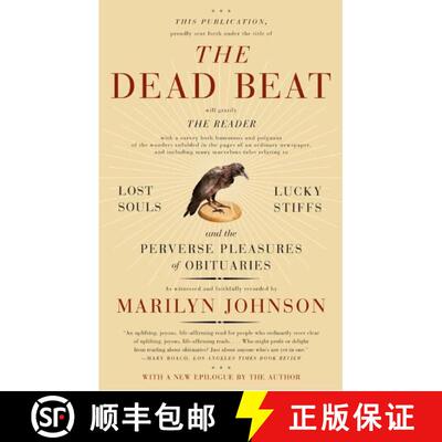 【3-4周达】The Dead Beat: Lost Souls, Lucky Stiffs, and the Perverse Pleasures of Obituaries [9780060758769]