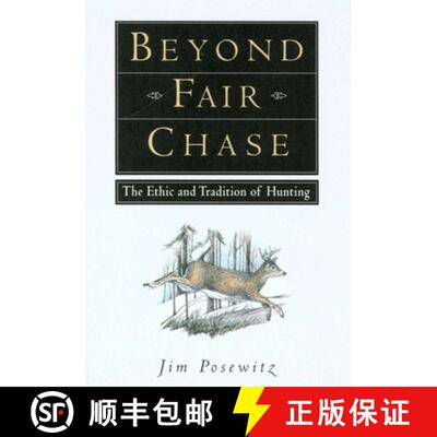 【3-4周达】Beyond Fair Chase : The Ethic and Tradition of Hunting (1st Edition) [9781560442837]