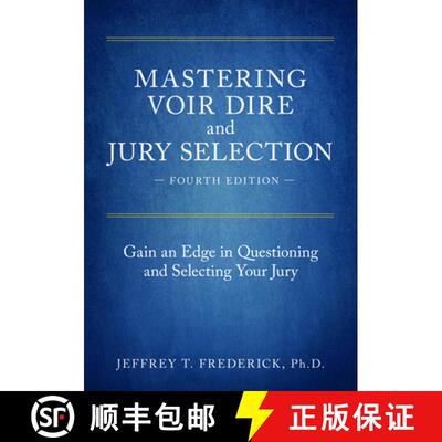 【3-4周达】Mastering Voir Dire and Jury Selection : Gain an Edge in Questioning and Selecting Your Ju... [9781641050265]