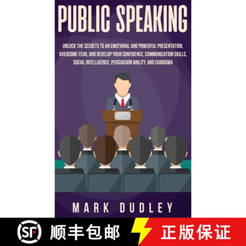 【3-4周达】精装 Public Speaking: Unlock the Secrets to an Emotional and Powerful Presentation, Overco... [9781952191145]