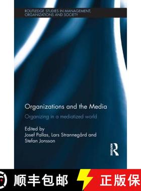 【3-4周达】Organizations and the Media: Organizing in a Mediatized World [9780415813655]