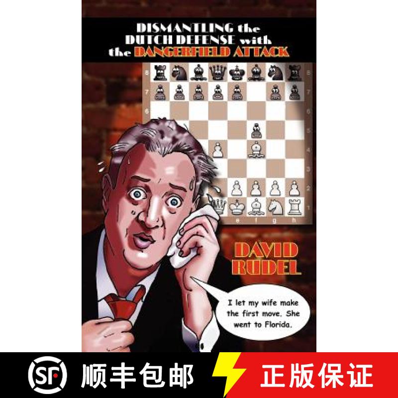 【3-4周达】Dismantle the Dutch Defense with the Dangerfield Attack: A New Way to Fight the Stonewall,... [9781888710595]