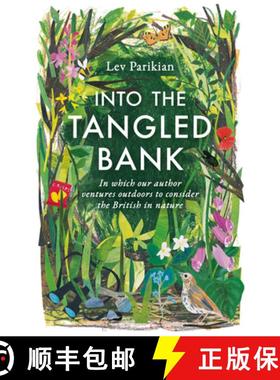 【3-4周达】Into the Tangled Bank: In Which Our Author Ventures Outdoors to Consider the British in Na... [9781783965830]