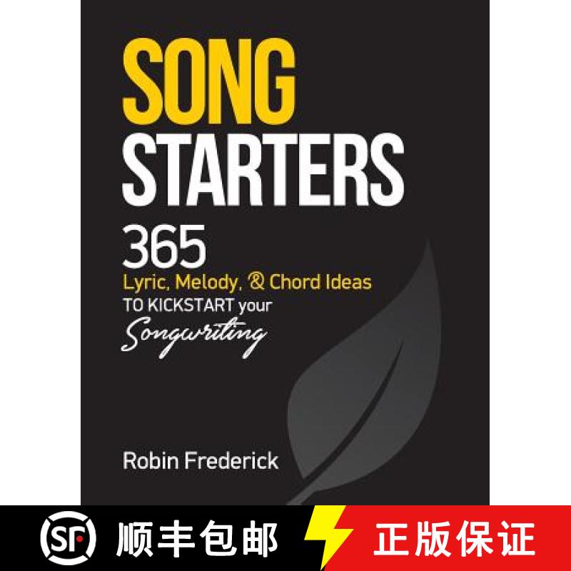 预订 Song Starters: 365 Lyric, Melody, & Chord Ideas to Kickstart Your Songwriting [9780965478939]