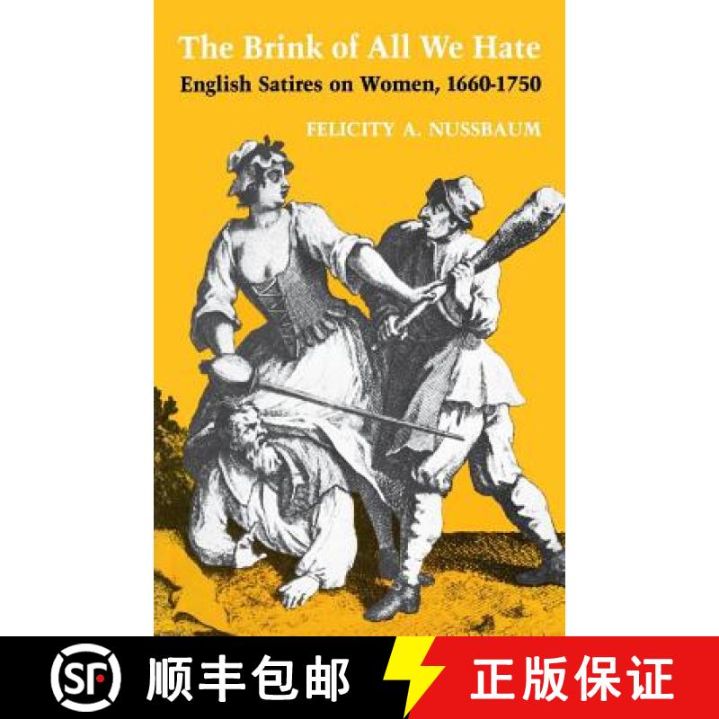 【3-4周达】The Brink of All We Hate: English Satires on Women, 1660--1750 [9780813154091]