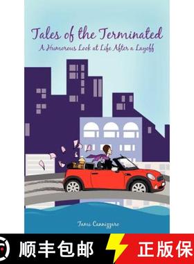 预订 Tales of the Terminated: A Humorous Look at Life After a Layoff [9780985690205]