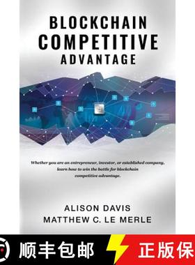 【3-4周达】Blockchain Competitive Advantage: Whether you are an entrepreneur, investor, or establishe... [9781950248049]