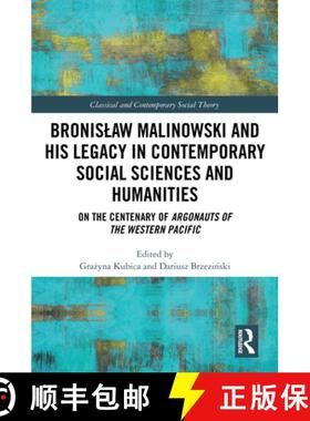 【3-4周达】Bronislaw Malinowski and His Legacy in Contemporary Social Sciences and Humanities: On the... [9781032583655]