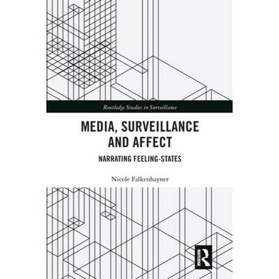 【4周达】Media, Surveillance and Affect: Narrating Feeling-States [9780367582180]