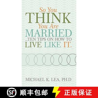 【3-4周达】So You Think You Are Married ...Ten Tips on How to Live Like It. [9781449709884]