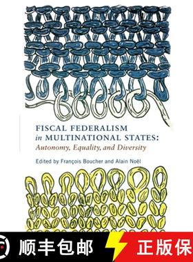 【3-4周达】Fiscal Federalism in Multinational States: Autonomy, Equality, and Diversity Volume 6 [9780228006527]