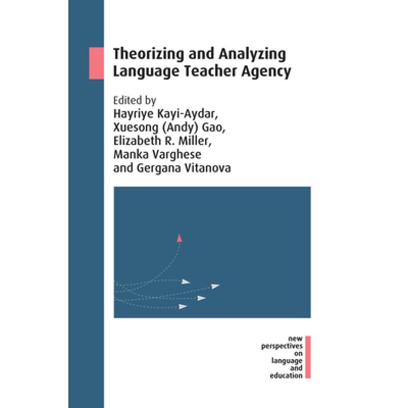 【4周达】Theorizing and Analyzing Language Teacher Agency [9781788923910]