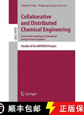 【3-4周达】Collaborative and Distributed Chemical Engineering. From Understanding to Substantial Desi... [9783540705512]