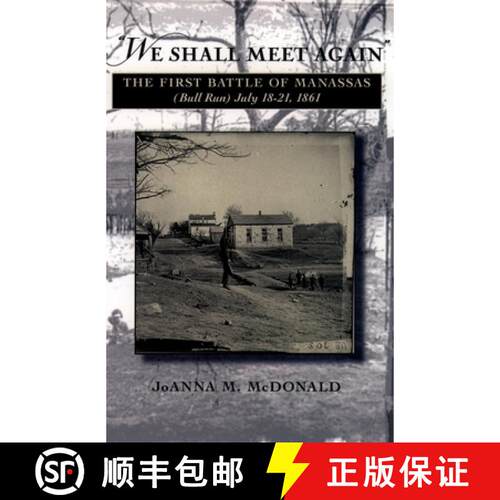 【3-4周达】We Shall Meet Again: The First Battle of Manassas (Bull Run), July 18-21, 1861 [9780195139389]