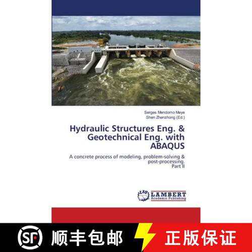 预订 Hydraulic Structures Eng. & Geotechnical Eng. with ABAQUS: A concrete process of modeling, probl... [9786202512480]