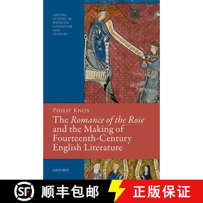 【3-4周达】The Romance of the Rose and the Making of Fourteenth-Century English Literature [9780192847171]