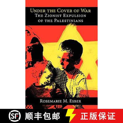 【3-4周达】Under the Cover of War: The Zionist Expulsion of the Palestinians [9780981513133]