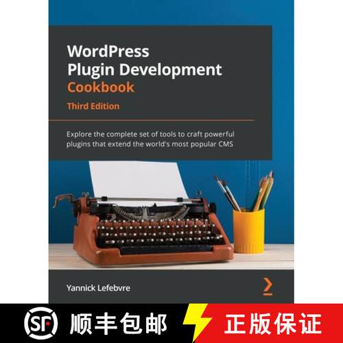 预订 WordPress Plugin Development Cookbook - Third Edition: Explore the complete set of tools to craf... [9781801810777]