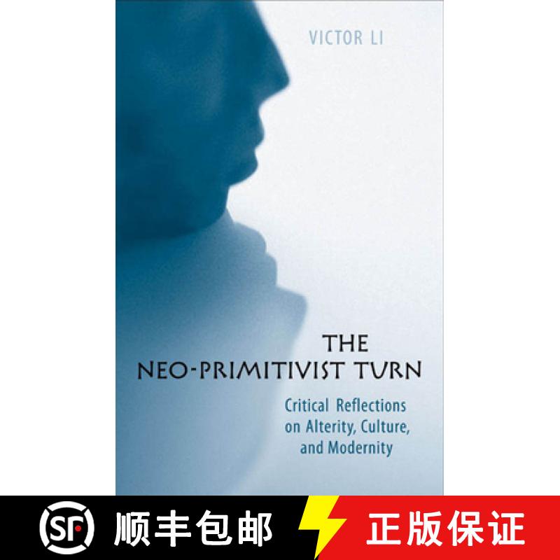 【3-4周达】The Neo-Primitivist Turn : Critical Reflections on Alterity, Culture, and Modernity [9781487526160]