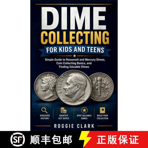 【3-4周达】Dime Collecting for Kids and Teens: Simple Guide to Roosevelt and Mercury Dimes, Coin Coll... [9798295878329]