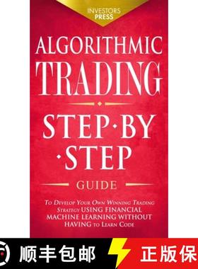 预订 Algorithmic Trading: Step-By-Step Guide to Develop Your Own Winning Trading Strategy Using Finan... [9781804210062]