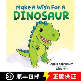 【3-4周达】精装 Make a Wish for a Dinosaur: Roar with the dinosaur, hug the dinosaur, rub the dinosau... [9789811851063]