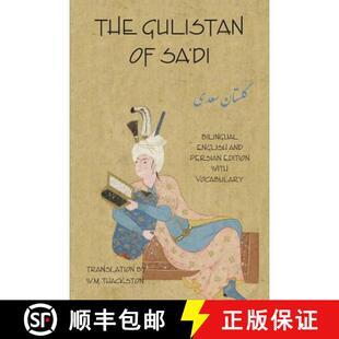 【3-4周达】The Gulistan (Rose Garden) of Sa'di: Bilingual English and Persian Edition with Vocabulary [9781588141576]
