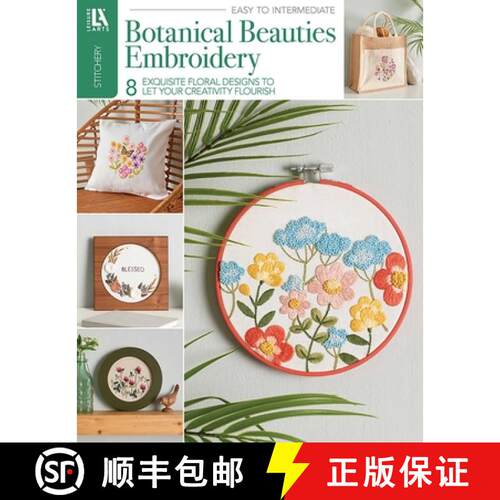 【3-4周达】Botanical Beauties Embroidery: 8 Exquisite Floral Designs to Let Your Creativity Flourish [9781464791093]