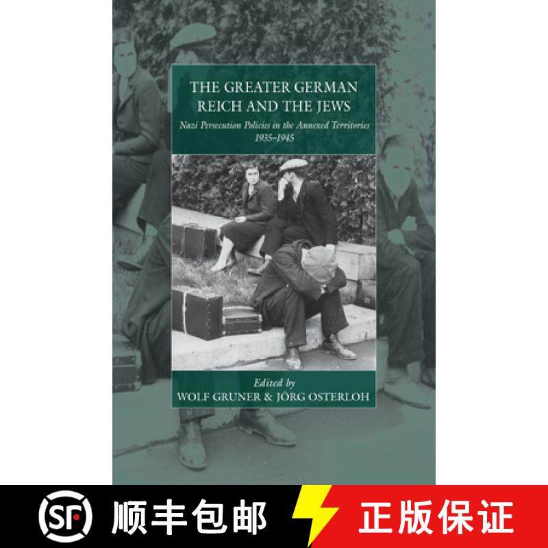 【3-4周达】The Greater German Reich and the Jews: Nazi Persecution Policies in the Annexed Territorie... [9781785335037]