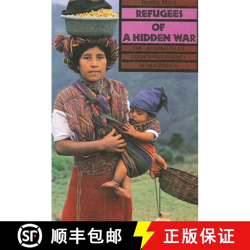 【3-4周达】Refugees of a Hidden War : The Aftermath of Counterinsurgency in Guatemala [9780887066764]