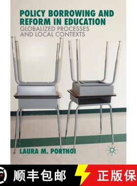 【3-4周达】Policy Borrowing and Reform in Education : Globalized Processes and Local Contexts [9781349708437]