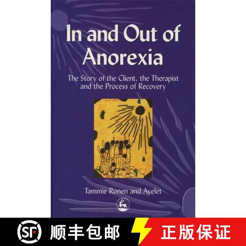 【3-4周达】In and Out of Anorexia: The Story of the Client, the Therapist and the Process of Recovery [9781853029905]