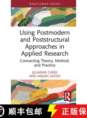 【3-4周达】Using Postmodern and Poststructural Approaches in Applied Research: Connecting Theory, Met... [9780367148836]
