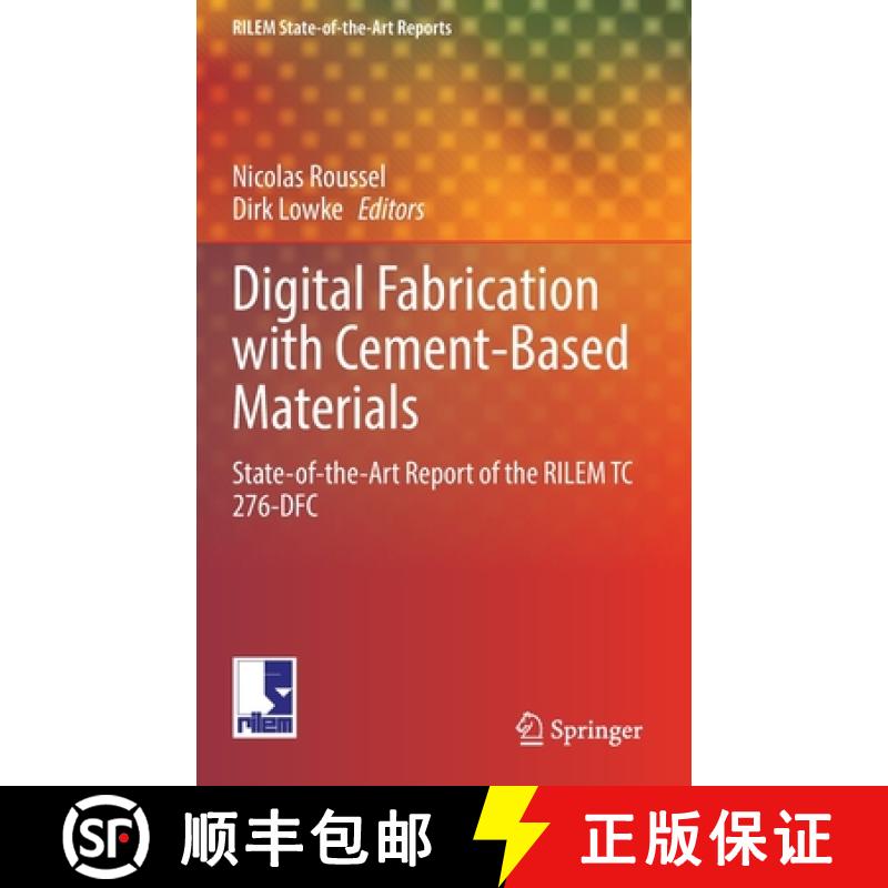 【3-4周达】Digital Fabrication with Cement-Based Materials : State-of-the-Art Report of the RILEM TC ... [9783030905347]