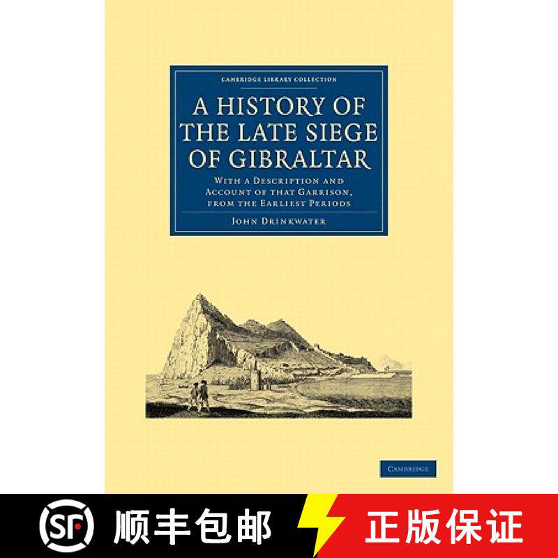 【3-4周达】History of the Late Siege of Gibraltar: With a Description and Account of that Garrison, f... [9781108025591]